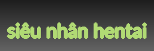 siêu nhân hentai